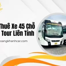Cho Thuê Xe 45 Chỗ Chạy Tour Liên Tỉnh