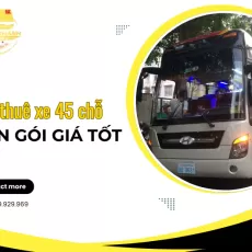 Cho Thuê Xe 45 Chỗ Trọn Gói Giá Tốt
