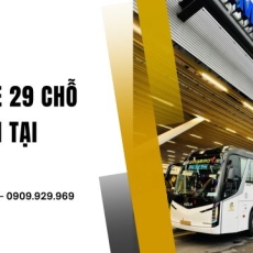 Thuê xe 29 chỗ đời mới tại TP.HCM