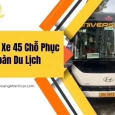 Thuê Xe 45 Chỗ Phục Vụ Đoàn Du Lịch