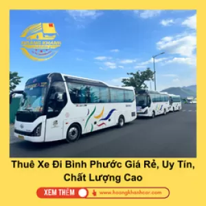 Thuê Xe Đi Bình Phước Giá Rẻ, Uy Tín, Chất Lượng Cao