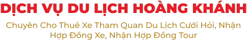 DỊCH VỤ DU LỊCH HOÀNG KHÁNH