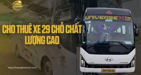 Cho Thuê Xe 29 Chỗ Chất Lượng Cao