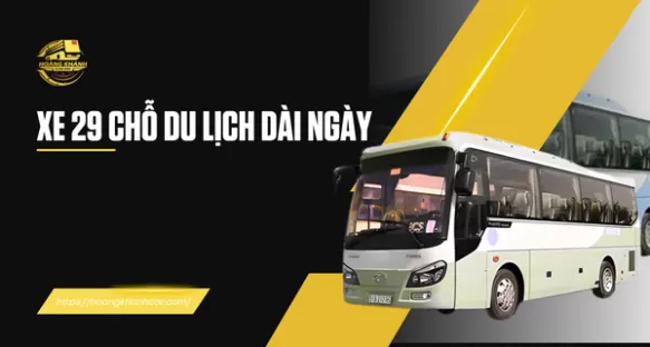 Xe 29 Chỗ Du Lịch Dài Ngày