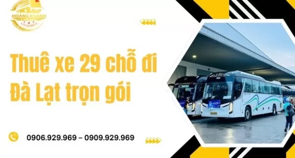 Thuê xe 29 chỗ đi Đà Lạt trọn gói