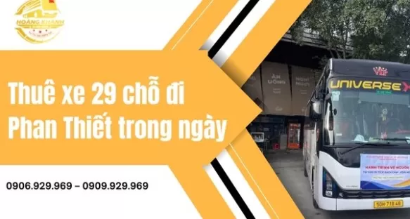 Thuê Xe 29 Chỗ Đi Phan Thiết Trong Ngày