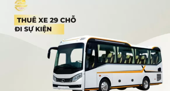 Thuê Xe 29 Chỗ Đi Sự Kiện