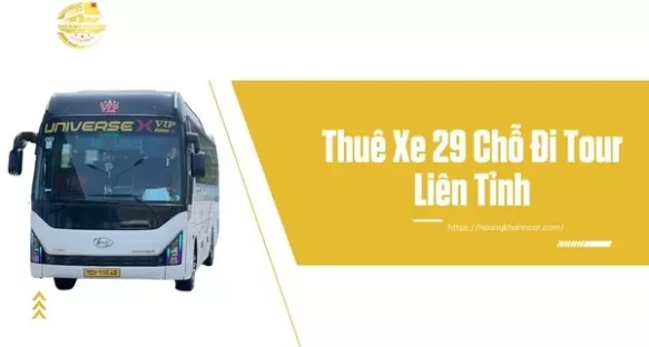 Thuê Xe 29 Chỗ Đi Tour Liên Tỉnh