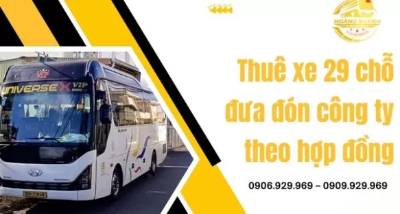 Thuê xe 29 chỗ đưa đón công ty theo hợp đồng