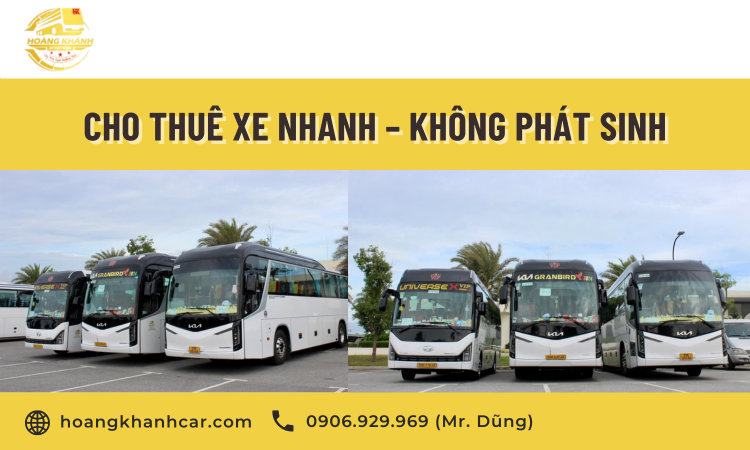 Cho Thuê Xe Nhanh – Không Phát Sinh Cùng Dịch Vụ Cho Thuê Xe Du Lịch Hoàng Khánh Car