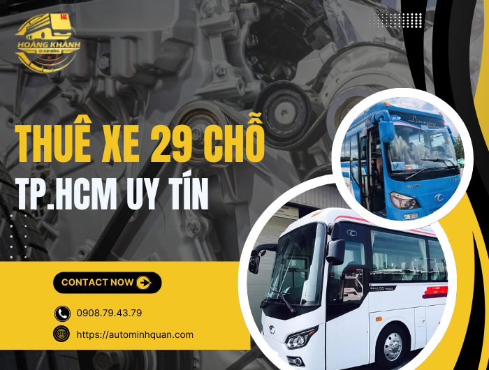 Thuê Xe 29 Chỗ TPHCM Uy Tín