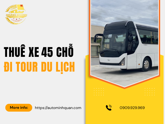 Thuê Xe 45 Chỗ Đi Tour Du Lịch