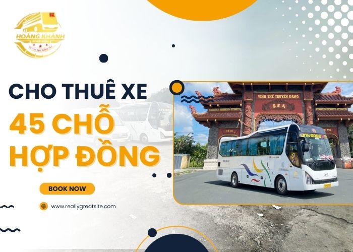 Cho Thuê Xe 45 Chỗ Hợp Đồng
