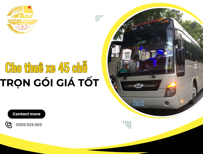 Cho Thuê Xe 45 Chỗ Trọn Gói Giá Tốt