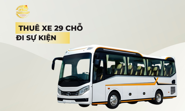 Thuê Xe 29 Chỗ Đi Sự Kiện