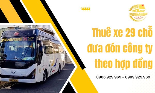 Thuê xe 29 chỗ đưa đón công ty theo hợp đồng