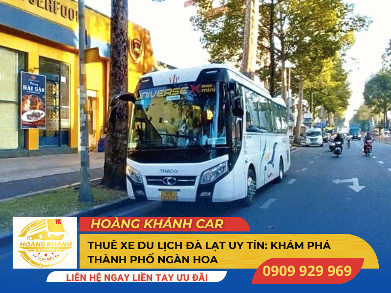 Thuê xe du lịch đi đà lạt giá rẻ tại Hoàng Khánh Car